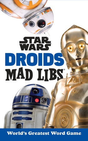 Mad Libs: Star Wars Droids