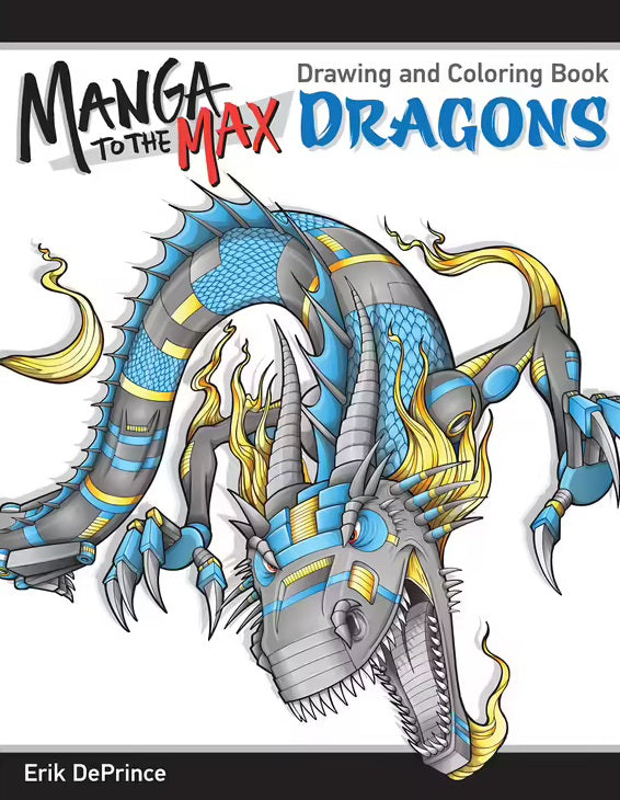 Manga To the Max Dragons Drawing and Coloring Book