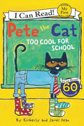 Pete Cat Too Cool For School (My First I Can Read)